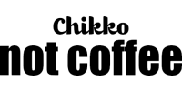 Chikko Not Coffee