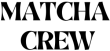 Matcha Crew
